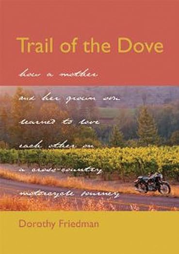 Trail of the Dove: How a Mother and Her Grown Son Learned to Love Each Other on a Cross-Country Motorcycle&nbsp;Journey