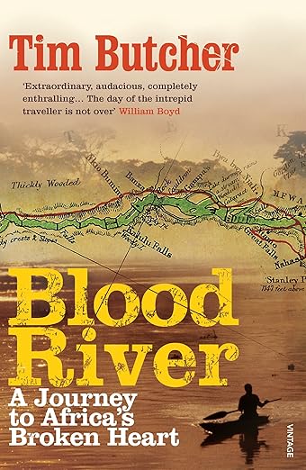 Blood River: A Journey to Africa’s Broken&nbsp;Heart