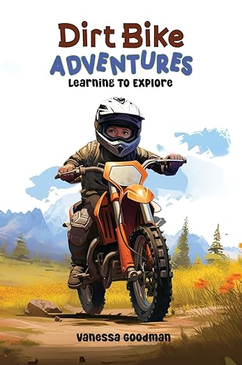Dirt Bike Adventures – Learning To&nbsp;Explore