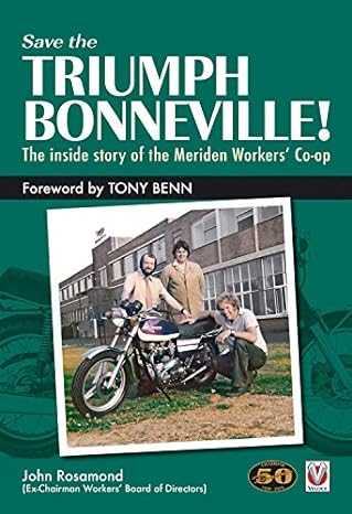 Save the Triumph Bonneville! – The Inside Story of the Meriden Workers’&nbsp;Co-op