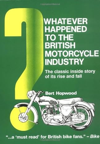 Whatever Happened to the British Motor Cycle&nbsp;Industry?