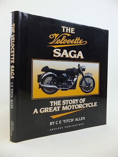The Velocette Saga: The Story of a Great&nbsp;Motorcycle