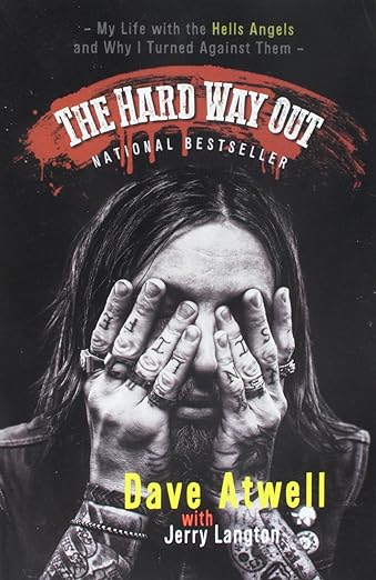 The Hard Way Out: My Life with the Hells Angels and Why I Turned Against&nbsp;Them