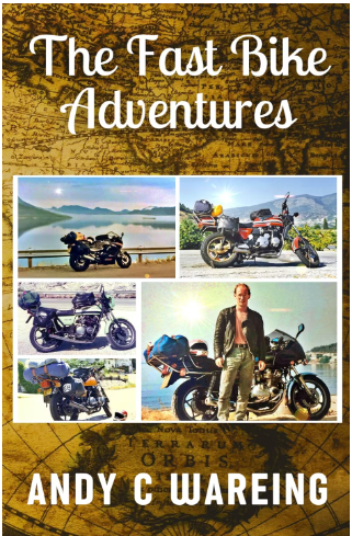 The Fast Bike Adventures: A Petrolhead Travelogue&nbsp;Anthology