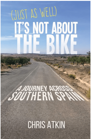 (Just As Well) It’s Not About The Bike: A Journey Across Southern&nbsp;Spain
